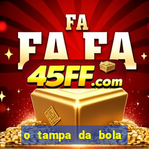 o tampa da bola ao vivo